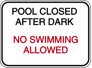Vorlage: POOL CLOSED-AFTER DARK-NO SWIMMING ALLOWED