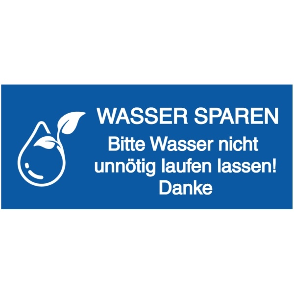 Vorlage: Schild / Aufkleber - WASSER SPAREN - Bitte Wasser nicht unnötig laufen lassen! Danke