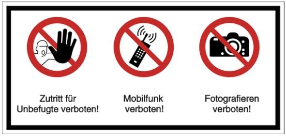 Vorlage: Zutritt für Unbefugte verboten! - Mobilfunk verboten! - Fotografieren verboten!