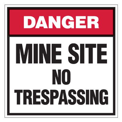 Danger - Mine Site No Trespassing Sign