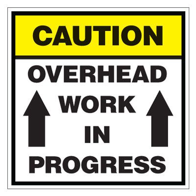 Caution - Overhead Work In Progress Sign