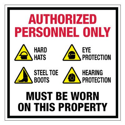 Authorized Personnel Only - PPE Must Be Worn On Property Sign