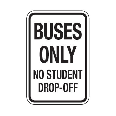 Buses Only No Student Drop-Off - School Parking Signs