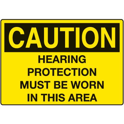 Hearing Protection Must Be Worn In This Area Caution Sign