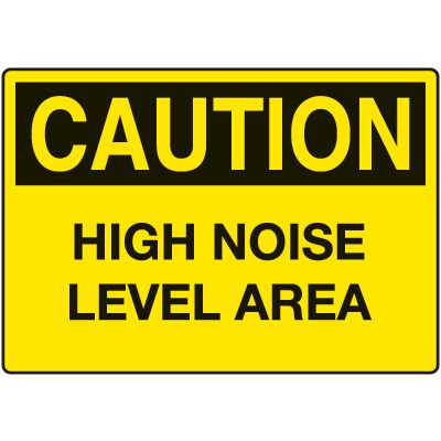 Ear Protection Signs - Caution High Noise Level Area