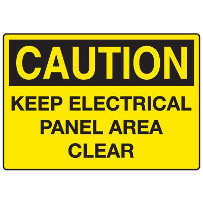 Caution Signs - Caution Keep Electrical Panel Area Clear