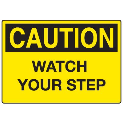 Caution Signs - Caution Watch Your Step