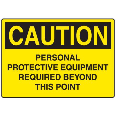 Personal Protective Wear Caution Signs - Personal Protective Equipment Required