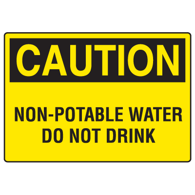 Caution Signs - Non-Potable Water Do Not Drink