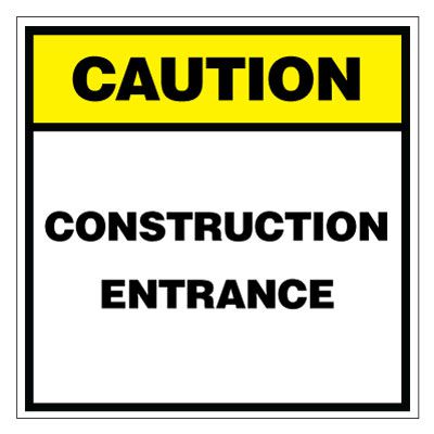 Caution Construction Entrance Sign