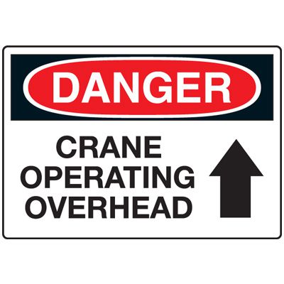 Crane Safety Signs - Danger Crane Operating Overhead with Arrow Up Symbol