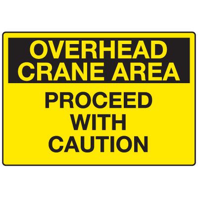Overhead Crane Area Proceed With Caution