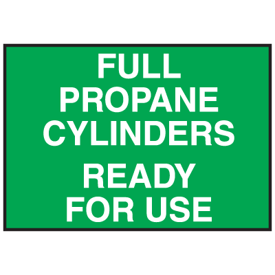 Full Propane Cylinders Ready For Use Sign