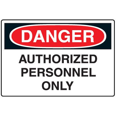 Admittance Signs - Danger Authorized Personnel Only