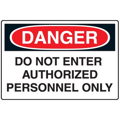 Danger Sign - Do Not Enter Authorized Personnel Only