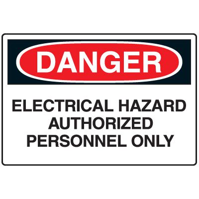 Admittance Signs - Danger Electrical Hazard Authorized Personnel Only