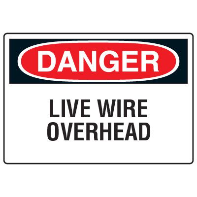 Electrical Hazard Signs - Danger Live Wire Overhead