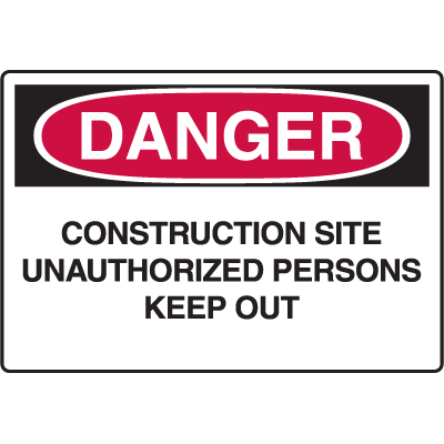 Danger Signs - Construction Site Unauthorized Persons Keep Out