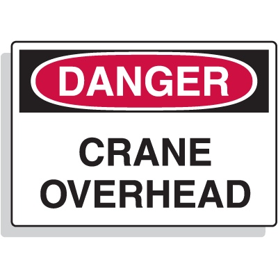 Crane Safety Signs - Crane Overhead