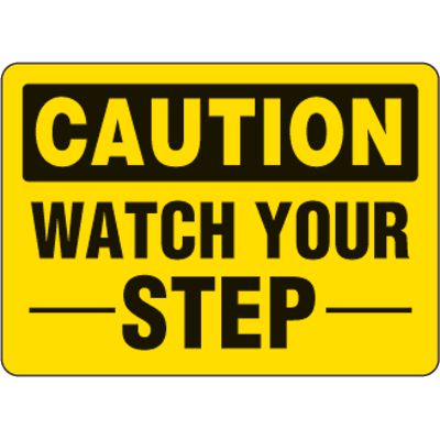 Eco-Friendly Signs - Caution Watch Your Step