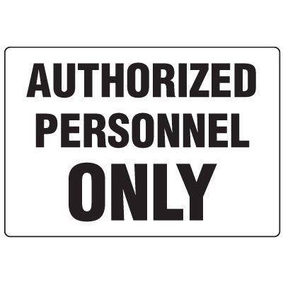 Eco-Friendly Signs - Authorized Personnel Only