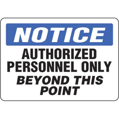 Eco-Friendly Sign - Notice Authorized Personnel Only Beyond This Point