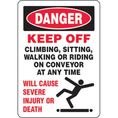 Eco-Friendly Signs - Danger Keep Off Climbing, Sitting, Walking Or Riding On Conveyor At Any Time Will Cause Severe...