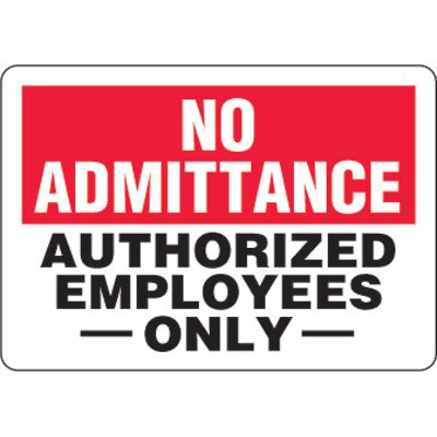 Eco-Friendly Signs - No Admittance Authorized Employees Only