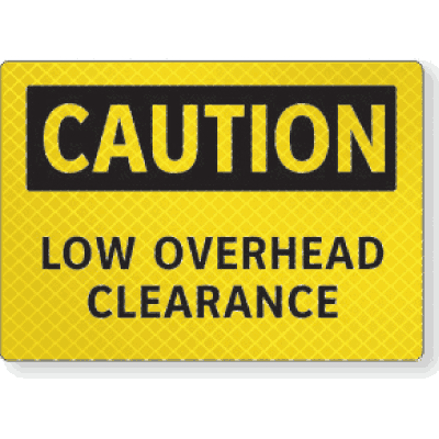 FireFly Reflective Safety Signs - Caution - Low Overhead Clearance