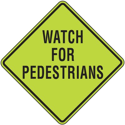 Fluorescent Pedestrian Signs - Watch For Pedestrians