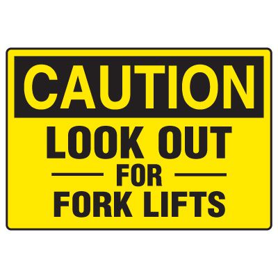 Forklift Safety Signs - Caution Look Out For Fork Lifts