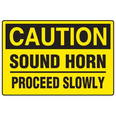 Forklift Safety Signs - Caution Sound Horn Proceed Slowly