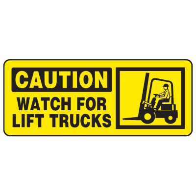 Forklift Safety Signs - Caution Watch For Lift Trucks With Fork Lift Symbol