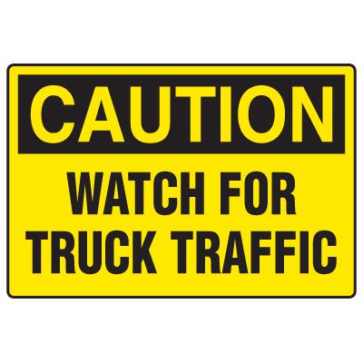 Forklift Safety Signs - Caution Watch For Truck Traffic