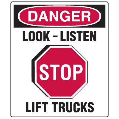 Forklift Safety Signs - Danger Stop Look Listen Lift Trucks With Stop Symbol