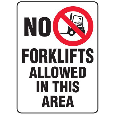 Forklift Safety Signs - No Fork Lifts Allowed In This Area With No Forklift Symbol