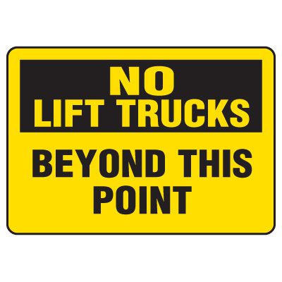 Forklift Safety Signs - No Lift Trucks Beyond This Point