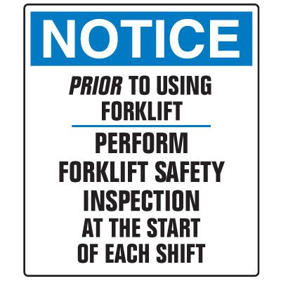 Forklift Safety Signs - Notice Prior To Using Forklift Perform Forklift Safety Inspection At The Start Of Each Shift