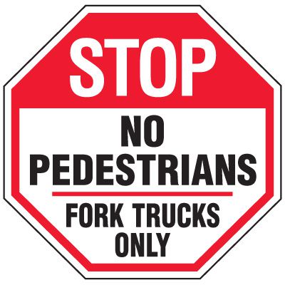 Forklift Safety Signs - Stop No Pedestrians Fork Trucks Only