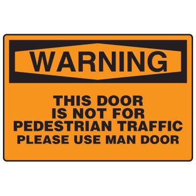 Forklift Safety Signs - Warning This Door Is Not For Pedestrian Traffic Please Use Man Door