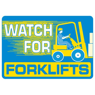 Forklift Safety Signs - Watch For Forklifts With Forklift Symbol