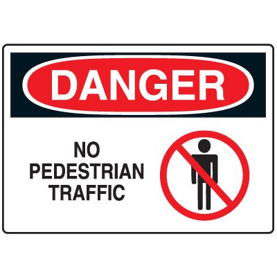 No Admittance Signs - Danger No Pedestrian Traffic