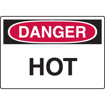 Harsh Condition Safety Signs - Danger - Hot