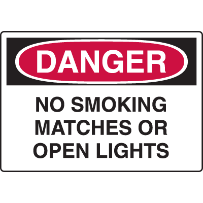 Danger - No Smoking Matches Or Open Lights - Indoor/Outdoor Sign