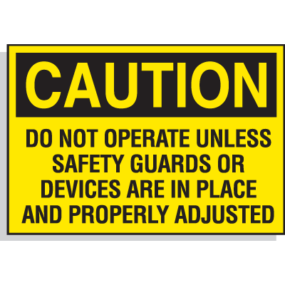Hazard Warning Labels - Caution Do Not Operate Unless Safety Guards Or Devices Are In Place And Properly Adjusted