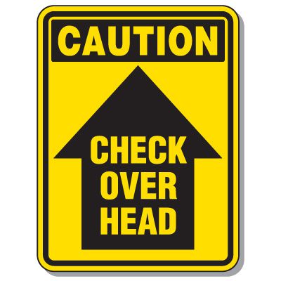 Heavy-Duty Construction Signs - Caution Check Over Head