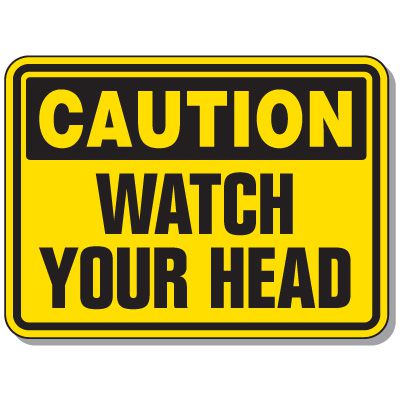 Heavy-Duty Construction Signs - Caution Watch Your Head