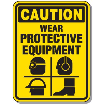 Heavy-Duty Protective Wear Signs - Caution Wear Protective Equipment