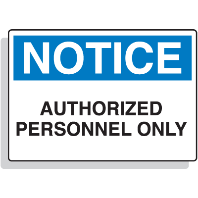 Fiberglass OSHA Signs - Notice - Authorized Personnel Only