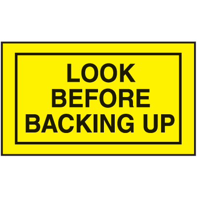Instructional Labels - Look Before Backing Up